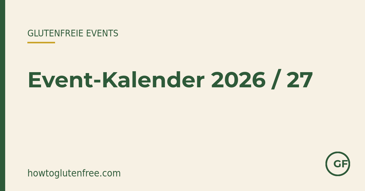 Glutenfreier Event-Kalender 2026/27