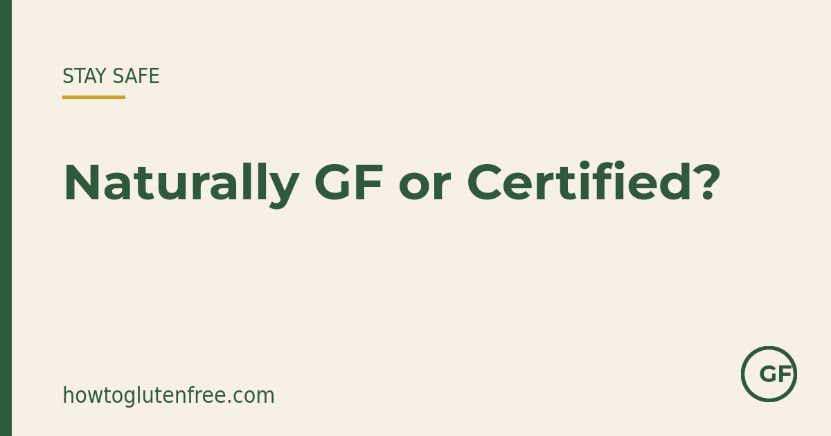 Naturally gluten-free or certified — How to Gluten Free