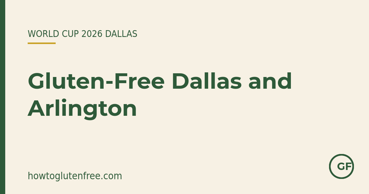 Gluten-free Dallas and Arlington for World Cup fans — How to Gluten Free