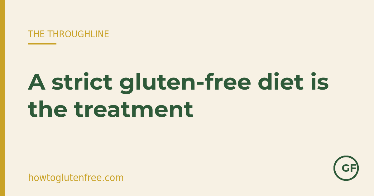 A calm reminder that a strict lifelong gluten-free diet is the core treatment for coeliac disease across the whole body