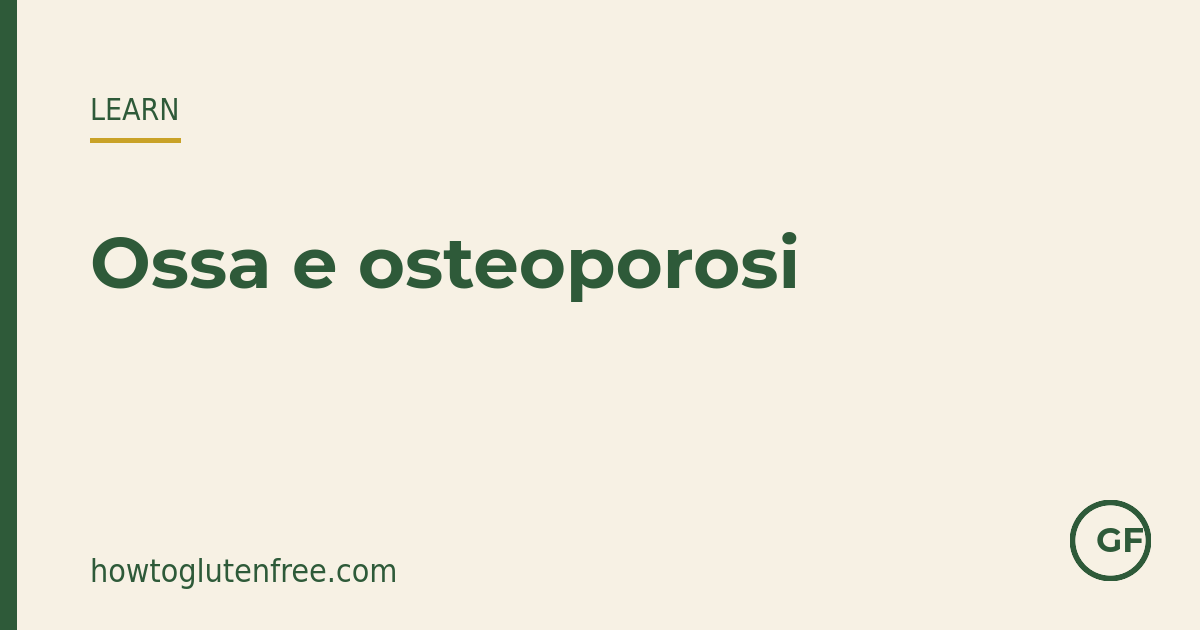 La densità ossea di solito migliora una volta che la celiachia è trattata con una dieta senza glutine rigorosa e viene corretta ogni carenza di calcio o vitamina D