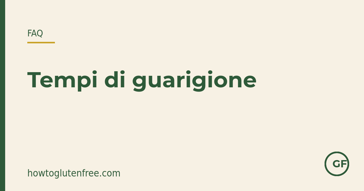 Grafica FAQ HTGF: quanto tempo richiede la guarigione della celiachia senza glutine