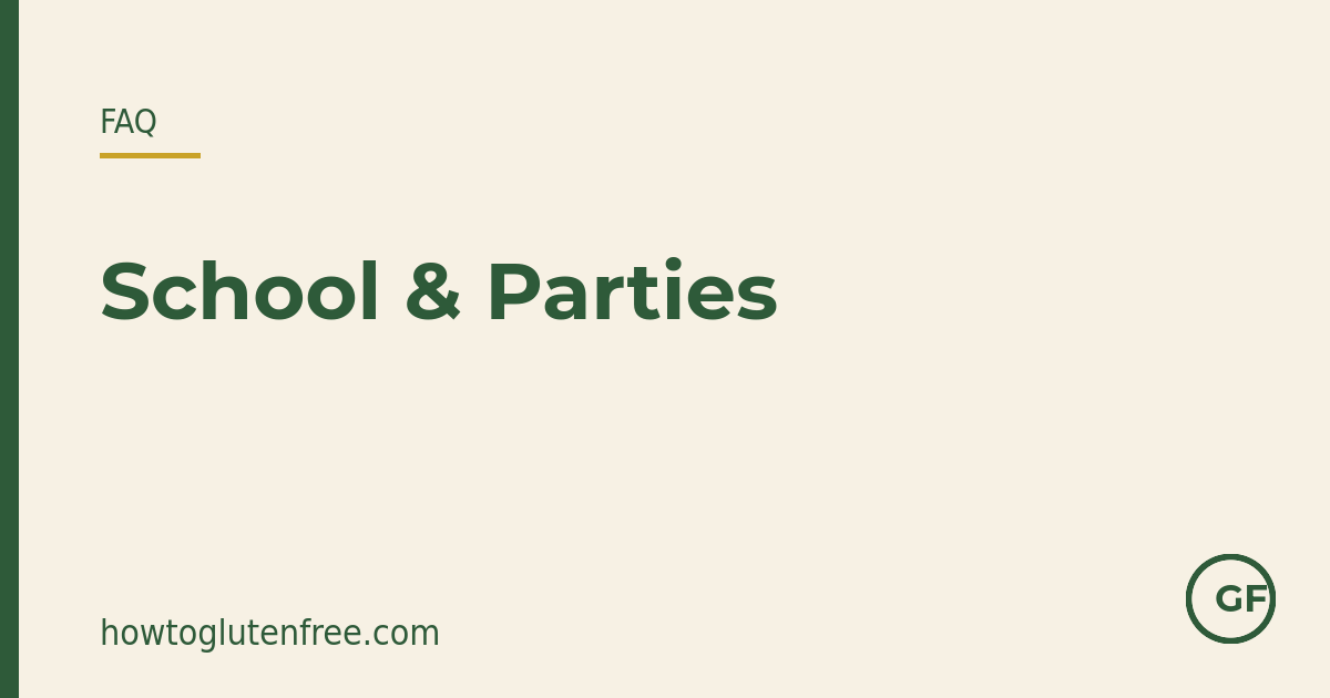 Managing a coeliac child at school: gluten-free school dinners, packed lunches and birthday parties without cross-contact