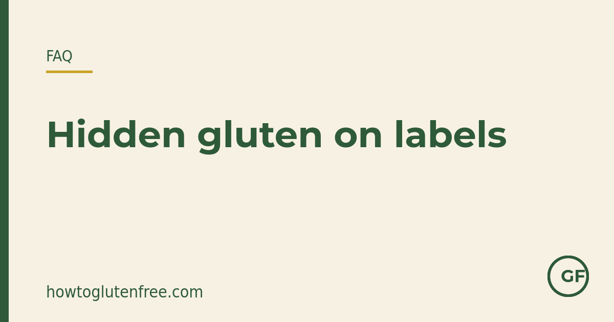 HTGF label FAQ graphic: hidden gluten in malt vinegar, spelt, soy sauce, stock cubes and wheat starch