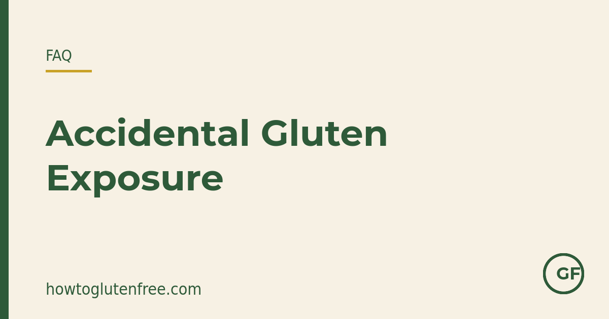 What to do after accidentally eating gluten with coeliac disease