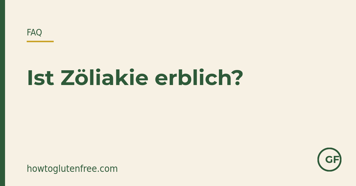 Zöliakie ist erblich: erstgradig Verwandte haben ein Lebenszeitrisiko von etwa 10 Prozent und sollten einen tTG-IgA-Bluttest angeboten bekommen
