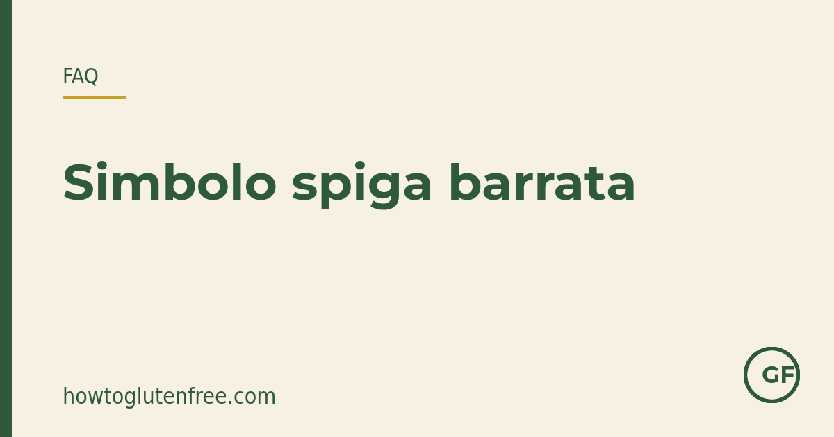 Grafica FAQ etichette HTGF: la spiga barrata certifica meno di 20 ppm ma la sua assenza non è un avvertimento