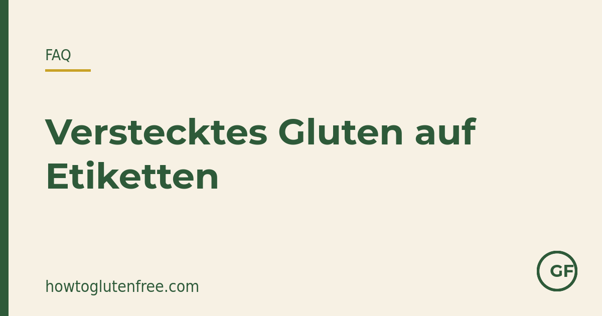 HTGF Etiketten-FAQ-Grafik: verstecktes Gluten in Malzessig, Dinkel, Sojasauce, Brühwürfeln und Weizenstärke