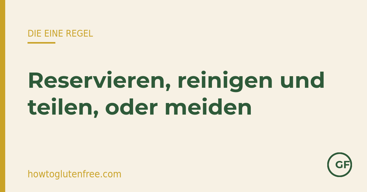 Die eine Entscheidungsregel für die geteilte Küche: reservieren, reinigen und teilen, oder meiden