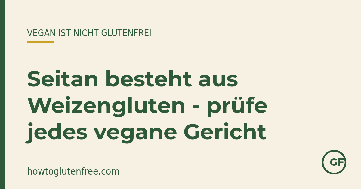 HTGF Mythos-Grafik: vegan bedeutet nicht glutenfrei, und Seitan besteht aus Weizengluten
