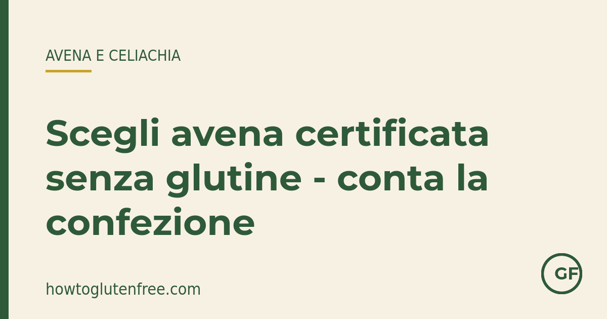 Grafica mito HTGF: l'avena deve essere certificata senza glutine per i celiaci