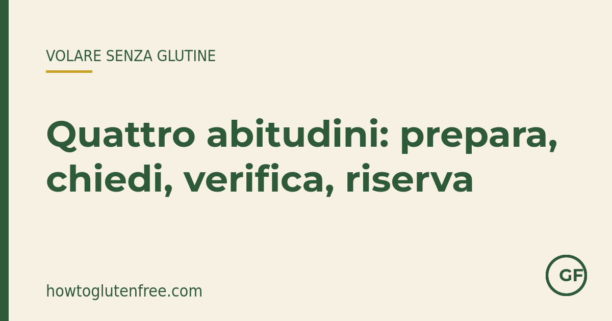 HTGF a colpo d&rsquo;occhio: viaggio aereo del celiaco in quattro livelli &ndash; prepara, chiedi, verifica, riserva