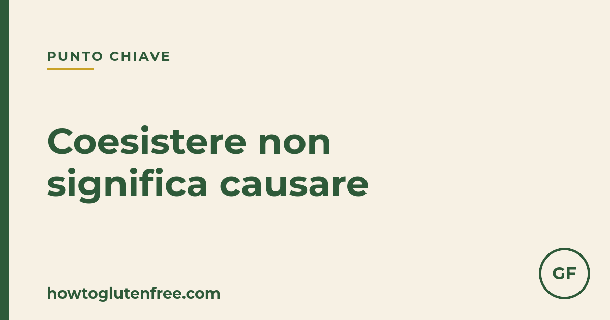 Un promemoria del fatto che la coesistenza di altre condizioni autoimmuni con la celiachia non equivale a dire che una causi l’altra