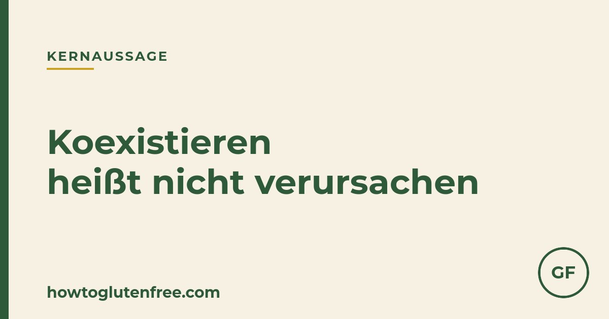 Eine Erinnerung daran, dass das Koexistieren anderer Autoimmunerkrankungen mit Zöliakie nicht dasselbe ist, wie dass eine die andere verursacht