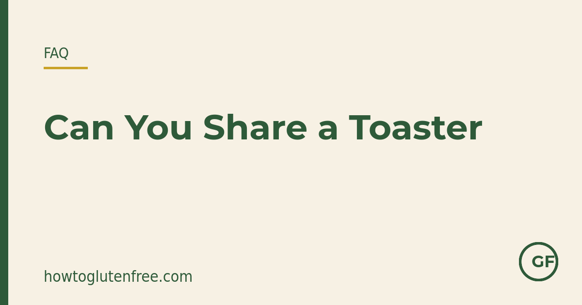 HTGF FAQ graphic: why sharing a toaster is a cross-contact risk for coeliacs