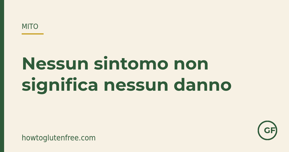 Grafica mito HTGF: la celiachia silente danneggia comunque l'intestino
