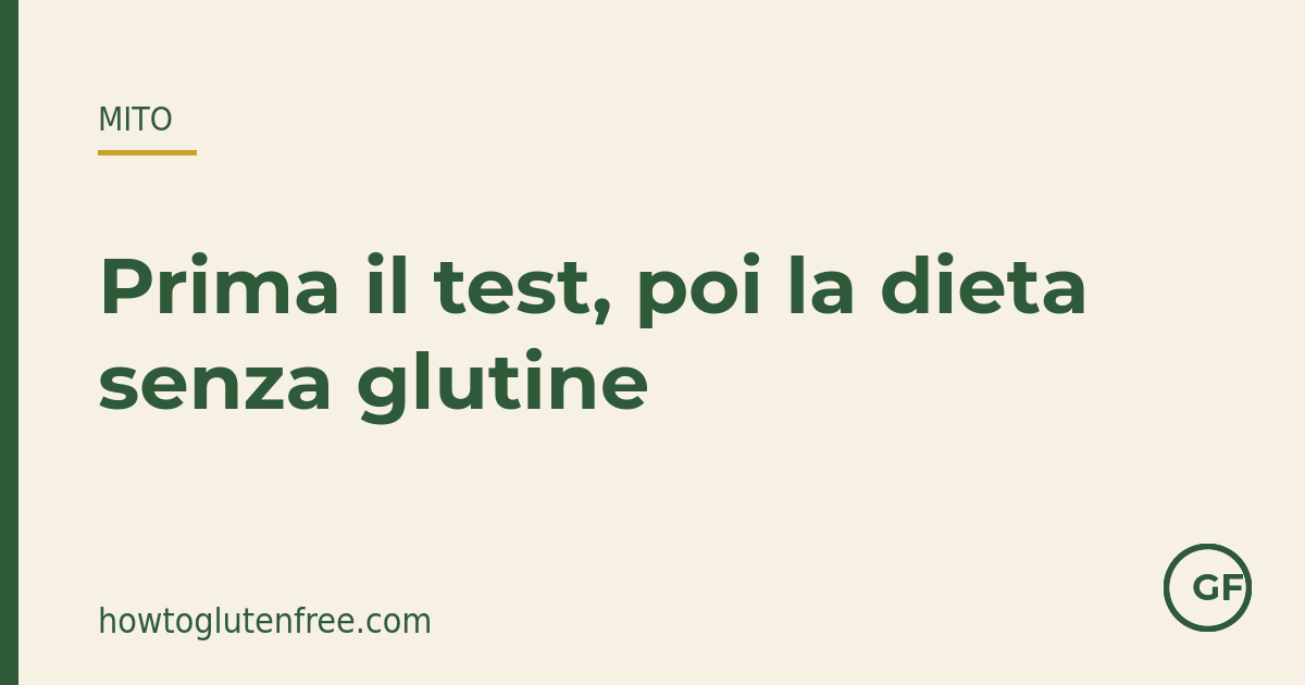 Grafica mito HTGF: fai il test per la celiachia prima di togliere il glutine