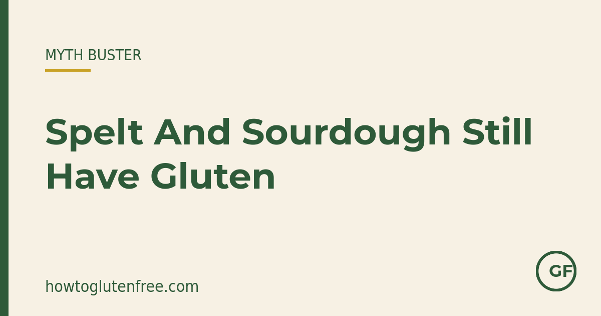 HTGF myth buster graphic: spelt is wheat and sourdough still contains gluten
