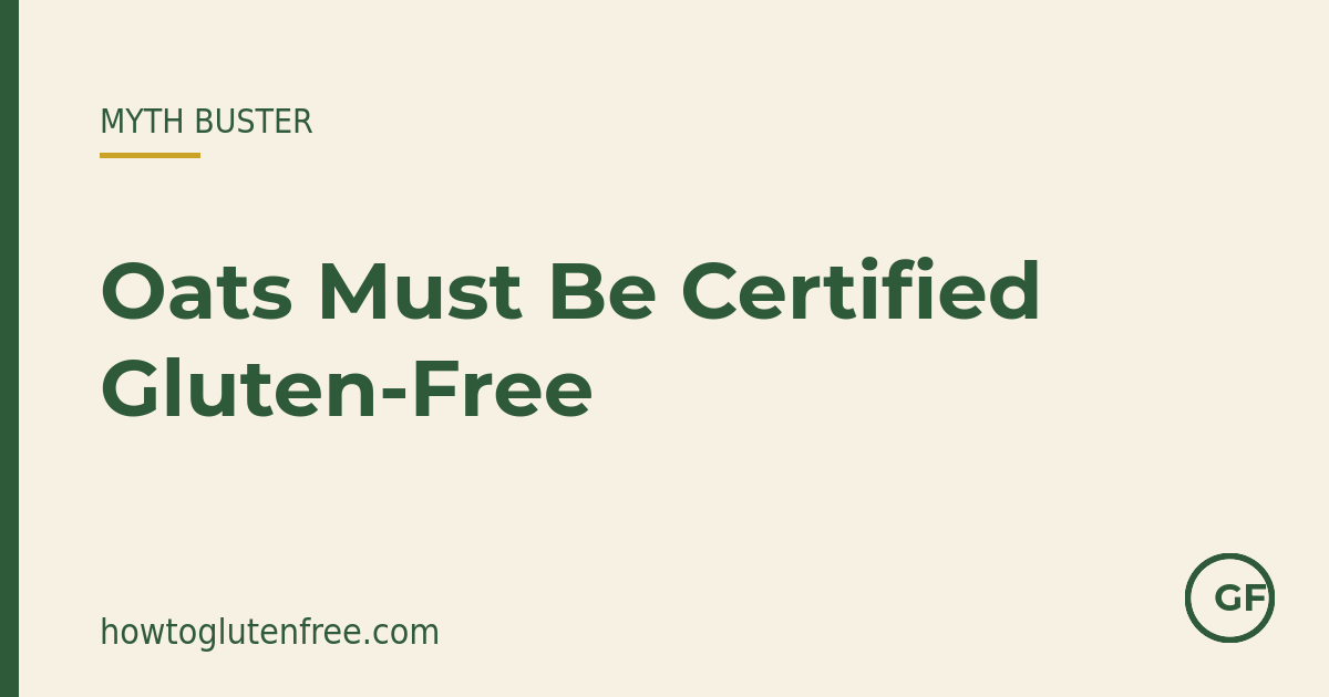 HTGF myth buster graphic: oats need to be certified gluten-free for coeliacs