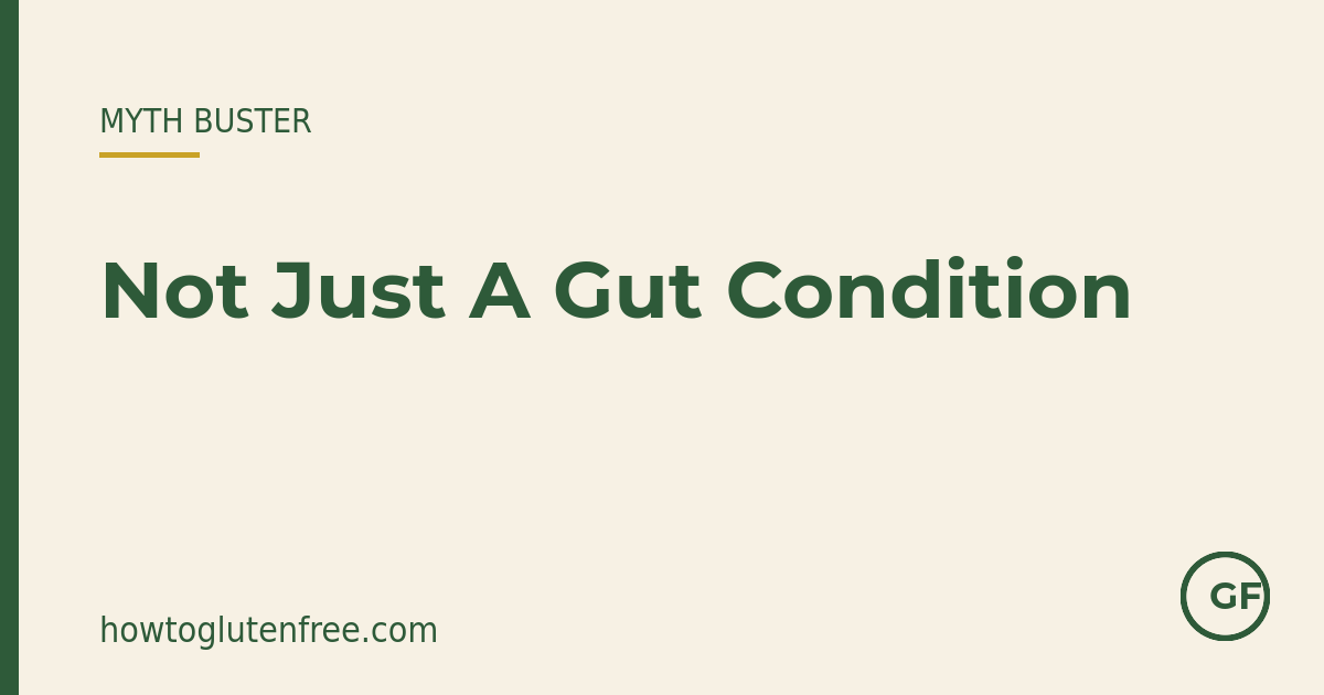 HTGF myth-buster graphic: coeliac disease is not just a digestive condition