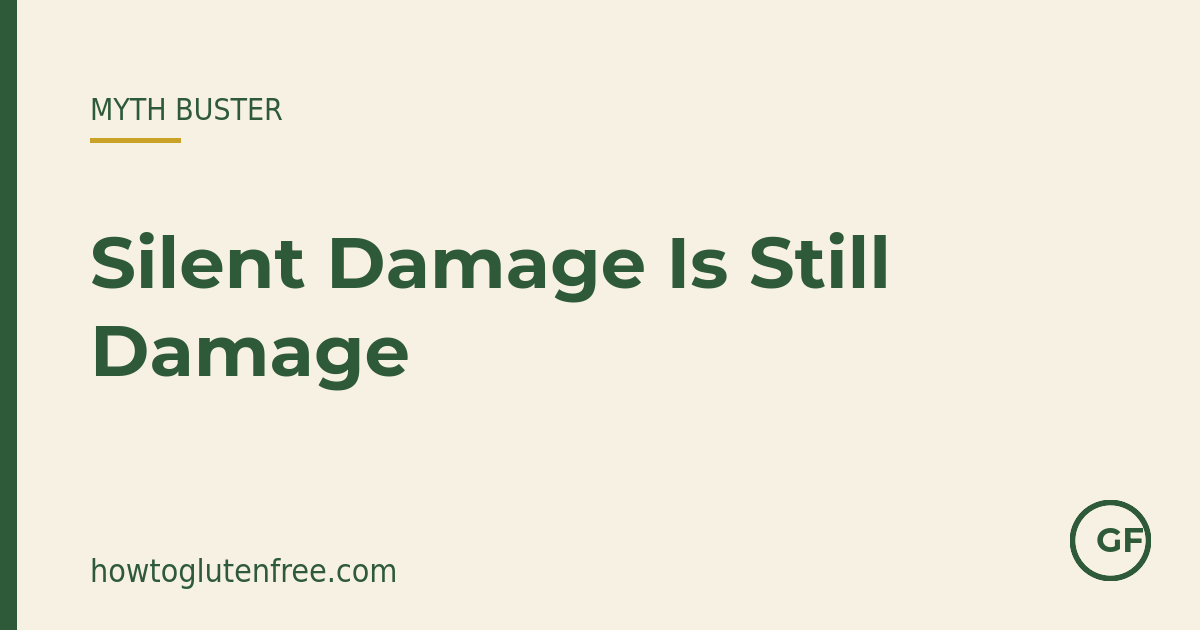 HTGF myth-buster graphic: silent coeliac disease still causes damage