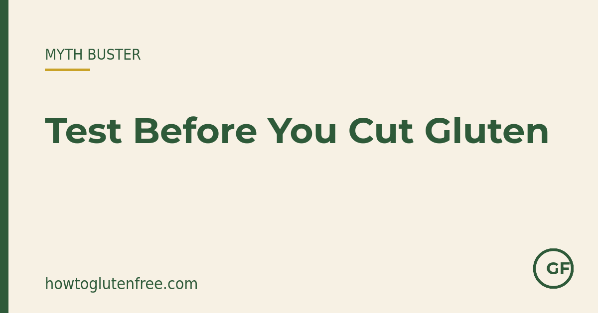 HTGF myth-buster graphic: test for coeliac disease before you cut out gluten