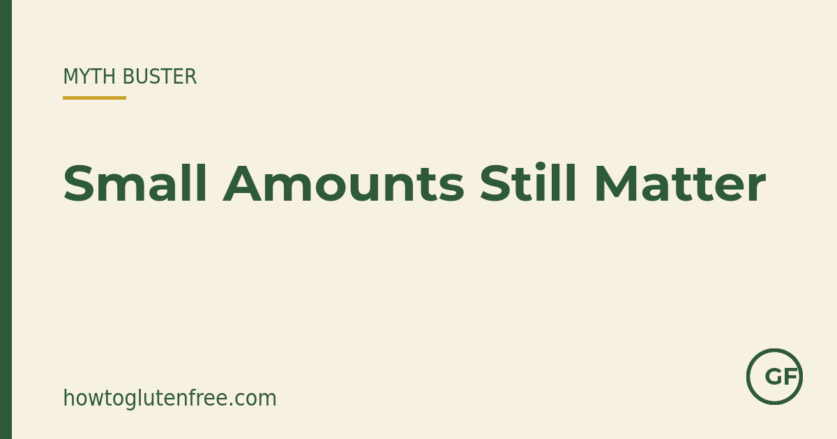 HTGF myth-buster graphic: small amounts of gluten still matter in coeliac disease