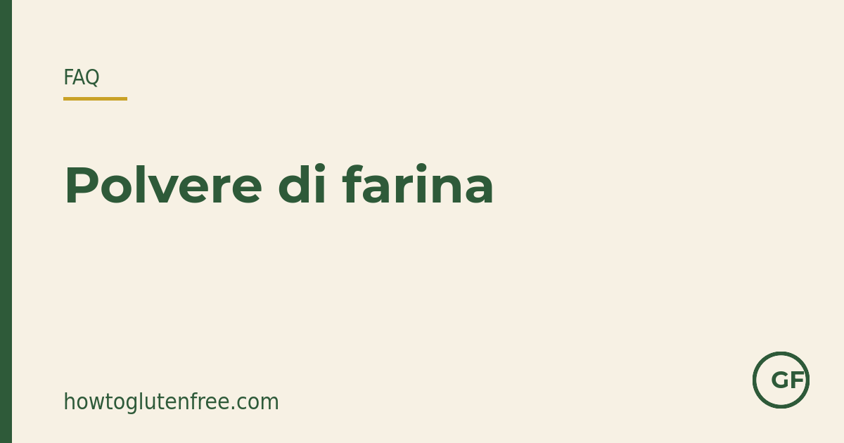 Grafica FAQ HTGF: la polvere di farina di grano nell'aria come rischio di contaminazione crociata per i celiaci